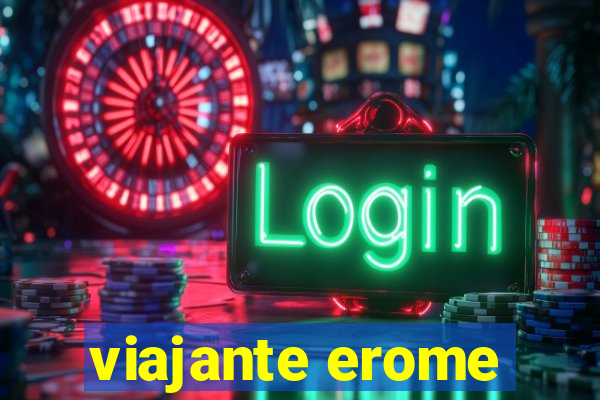 viajante erome